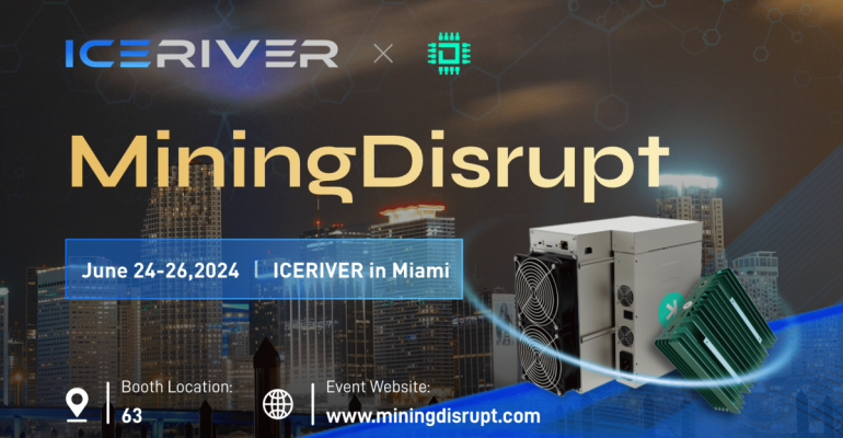 ICERIVER to Showcase at MiningDisrupt Event, Leading the Development of Crypto Mining Industry!